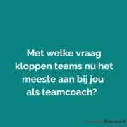 Wat is nu de meest gestelde vraag aan de tamcoach?